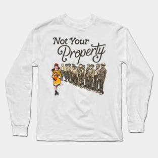 Not Your Property Long Sleeve T-Shirt